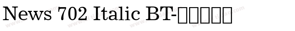 News 702 Italic BT字体转换